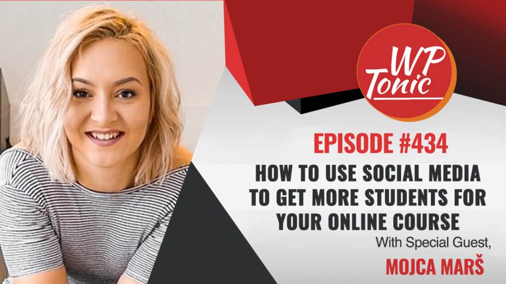 #434 WP-Tonic Show With Special Guest Mojca Marš