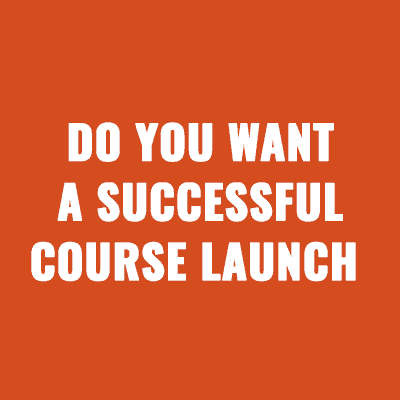Do You Want a Successful Course Launch