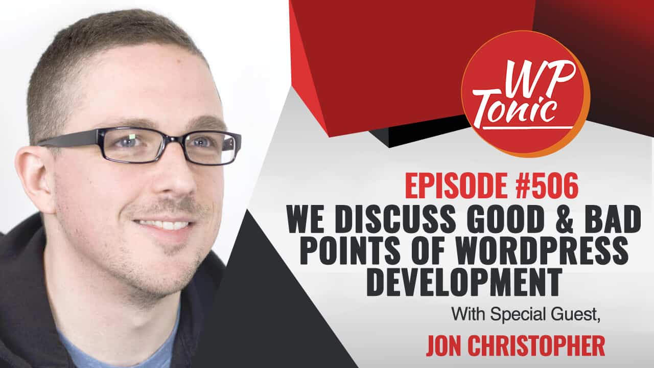 #506 WP-Tonic Show With Special Guest Jon Christopher of SearchWP ...