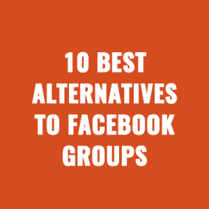 10 Best Alternatives to Facebook Groups