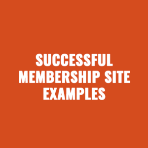 Successful Membership Site Examples to Learn & Borrow From