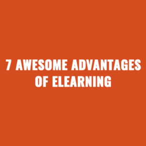7 Awesome Advantages of eLearning