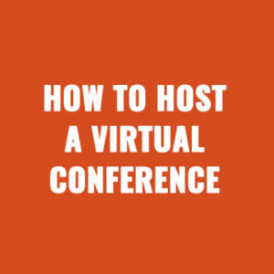 How to Host a Virtual Conference