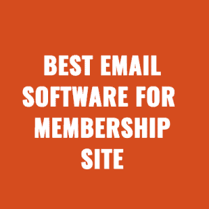 Best Email Software For Your Membership Site