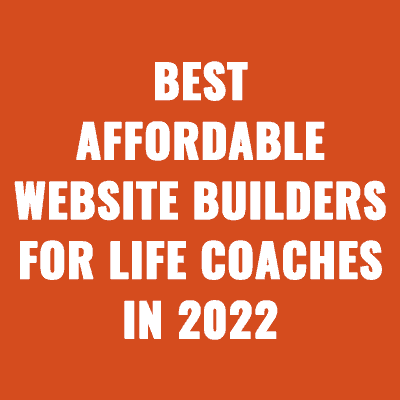 Best (Affordable) Website Builders for Life Coaches in 2022
