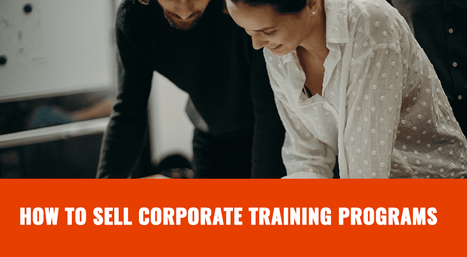 How to Sell Corporate Training Programs