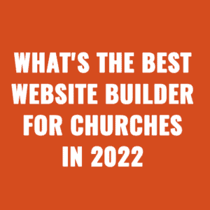 What's the Best Website Builder for Churches in 2022