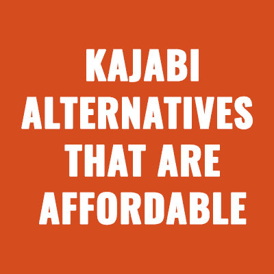 Kajabi Alternatives That Are Affordable