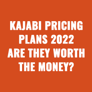 Kajabi Pricing Plans 2022: Are They Worth the Money?