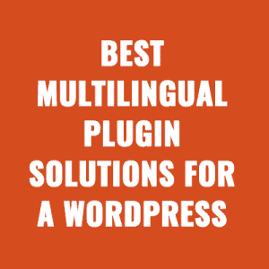 Best Multilingual Plugin Solutions for a WordPress Membership Website