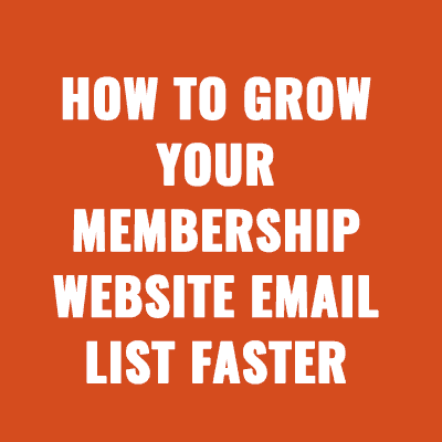 How to Grow Your Membership Website Email List Faster With Lead Magnets