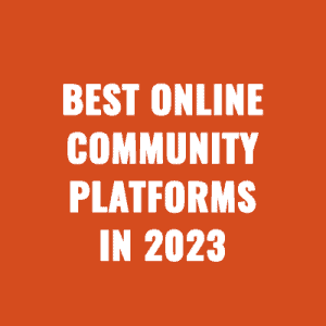 Best Online Community Platforms in 2023