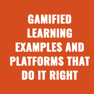 Gamified Learning Examples and Platforms that Do It Right