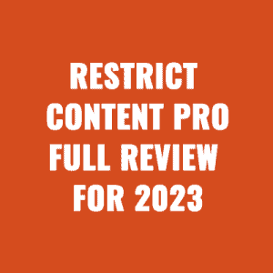 Restrict Content Pro Full Review For 2023