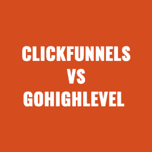ClickFunnels vs GoHighLevel Which One is Best in 2023