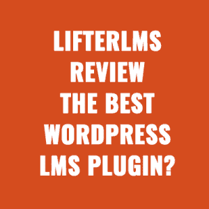 LifterLMS Review: The Best WordPress LMS Plugin?