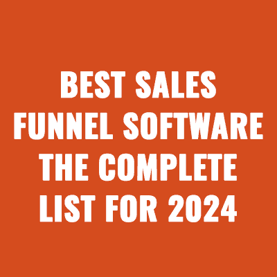 What’s the Best Sales Funnel Software to use in 2024?