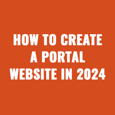 How to Create A Portal Website in 2024