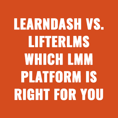 LearnDash vs. LifterLMS: Which LMS Platform is Right for You