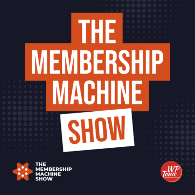 #60 - The Membership Machine Show: How to Build A Successful Online Course That People Want to Buy in 2024