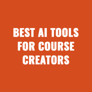 Best AI Tools for Course Creators