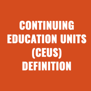 Continuing Education Units (CEU) Definition