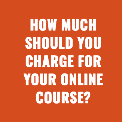 How much should you charge for your online course?