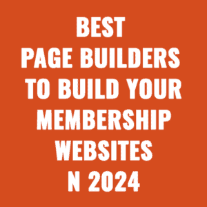 Best Gutenberg Block And Page Builders To Build Your Membership Websites in 2024