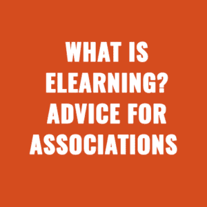 What is eLearning - Specialist Advice For Associations