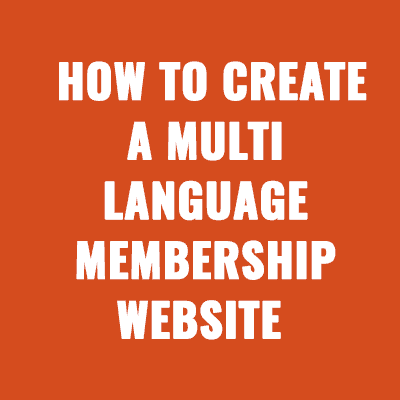 How to Create a Multi Language Membership Website With WordPress