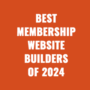 Best Membership Website Builders of 2024