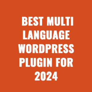 Best Multi Language Wordpress Plugin For 2024