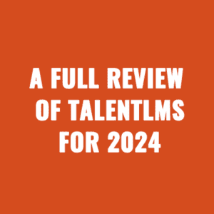 A Full Review of TalentLMS For 2024