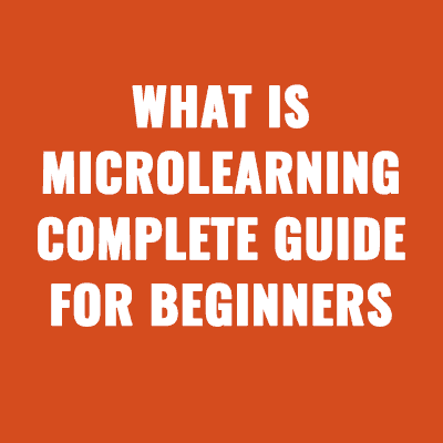 What Is Microlearning Complete Guide For Beginners