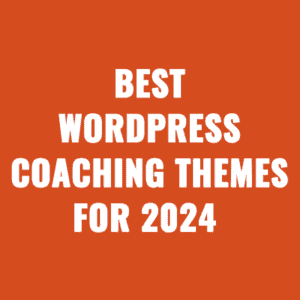 Best WordPress Coaching Themes For 2024