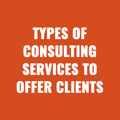 Types of Consulting Services To Offer Clients