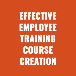 Requirements for an Effective Employee Training Course