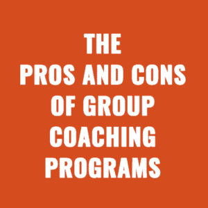 The Pros and Cons of Group Coaching Programs