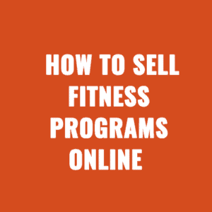 How to Sell Fitness Programs Online