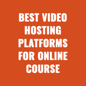 Best Video Hosting Platforms for Online Courses’ & Media Websites