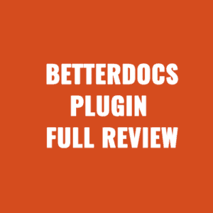 BetterDocs Plugin a Full Review
