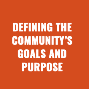 Defining the Community's Goals A Blueprint
