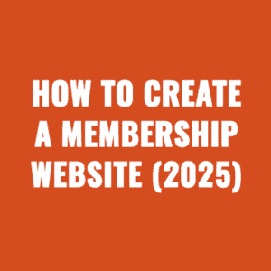 How to Create a Membership Website (2025)