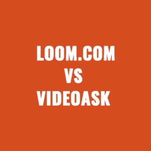 Loom.com vs Videoask