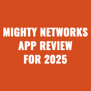 Mighty Networks App Review For 2025