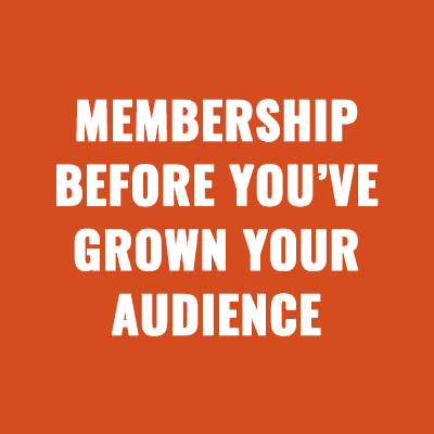 Starting A Membership Website Before You’ve Grown Your Audience