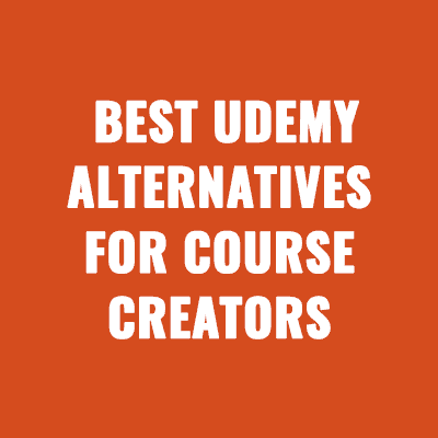Best Udemy Alternatives For Course Creators