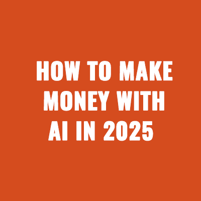 How to Make Money with AI in 2025
