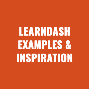 LearnDash Examples & Inspiration To Get Some Ideas Flowing
