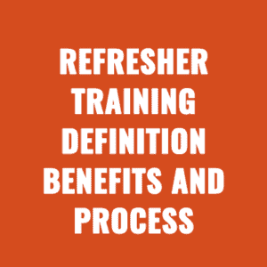 Refresher Training Definition Benefits And Process
